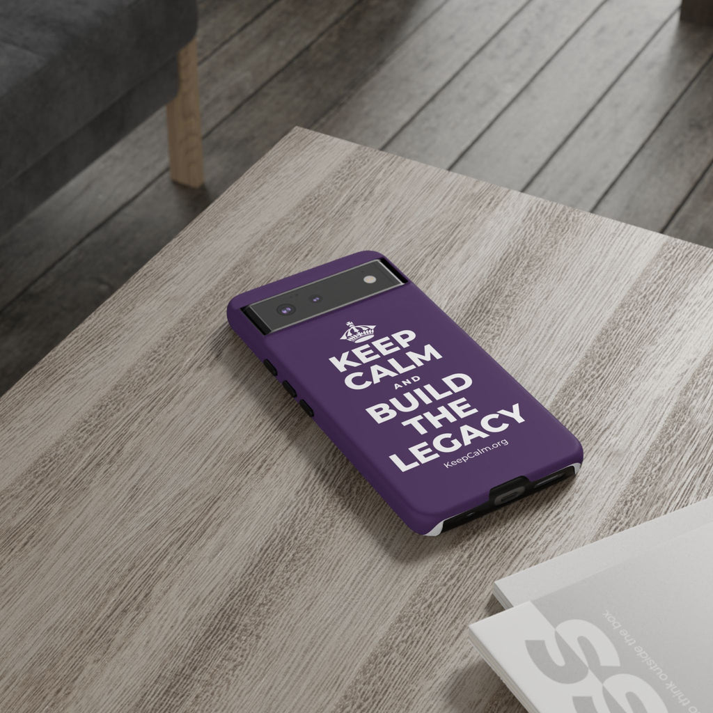 KEEP CALM AND BUILD THE LEGACY Phone Case