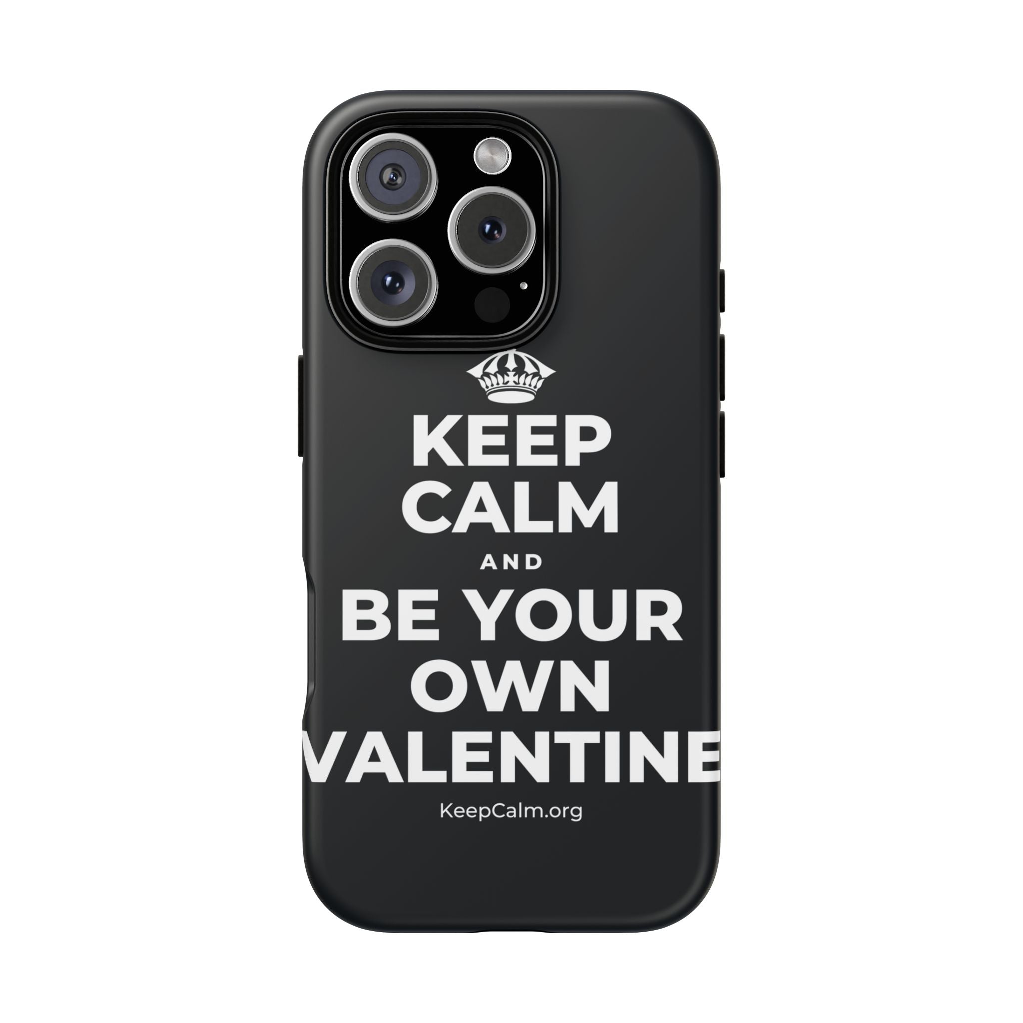 KEEP CALM AND BE YOUR OWN VALENTINE Phone Case (Dark)