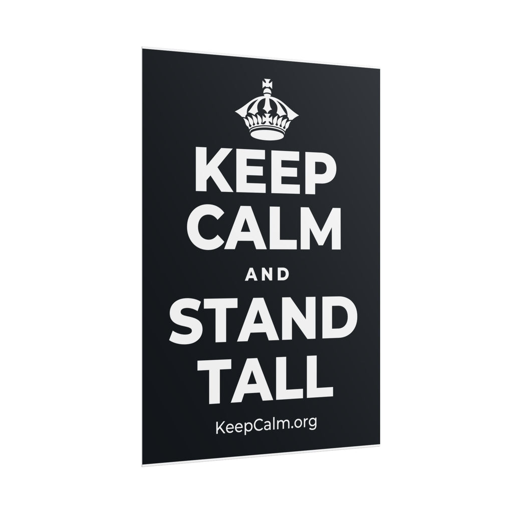KEEP CALM AND STAND TALL Poster (Dark)