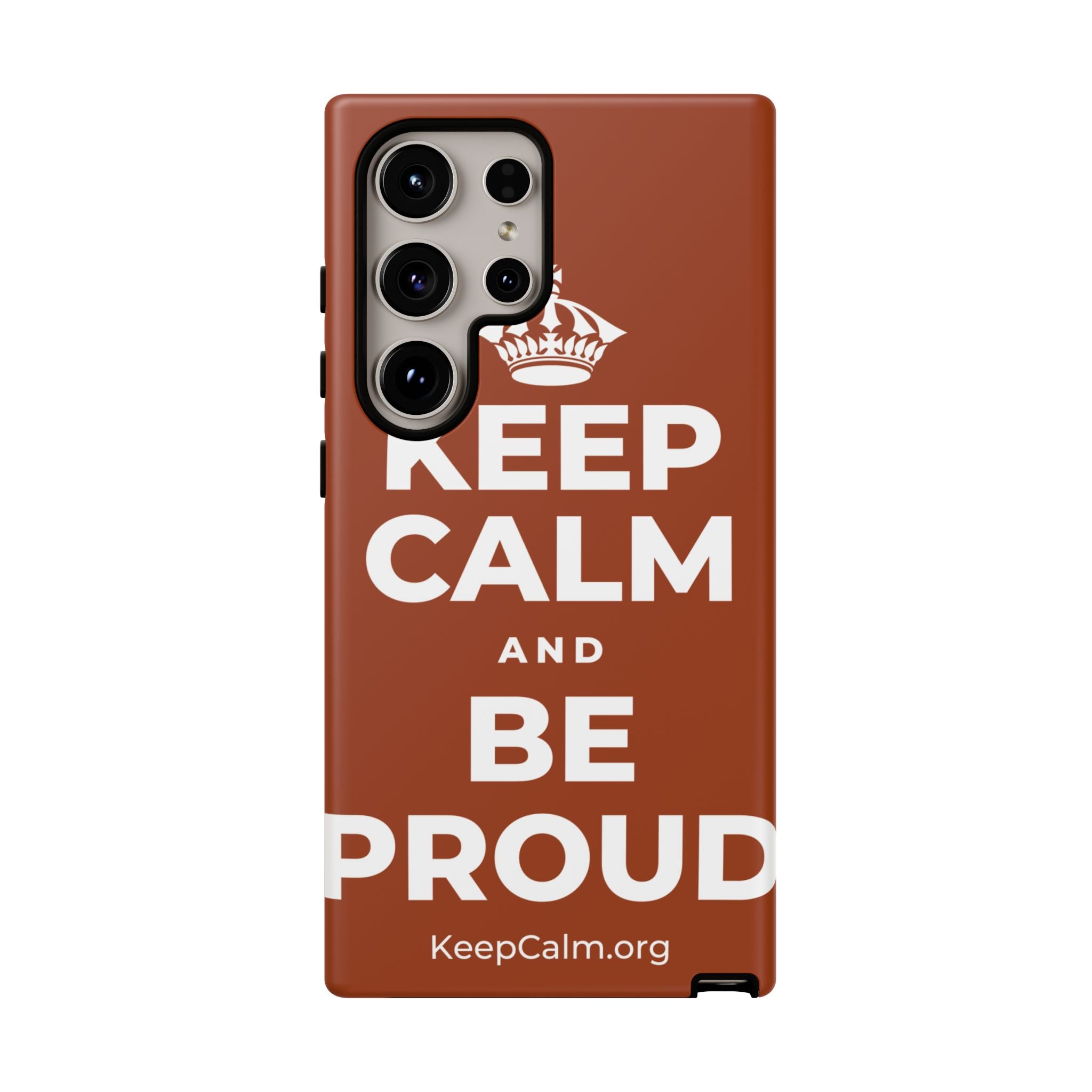 KEEP CALM AND BE PROUD Phone Case