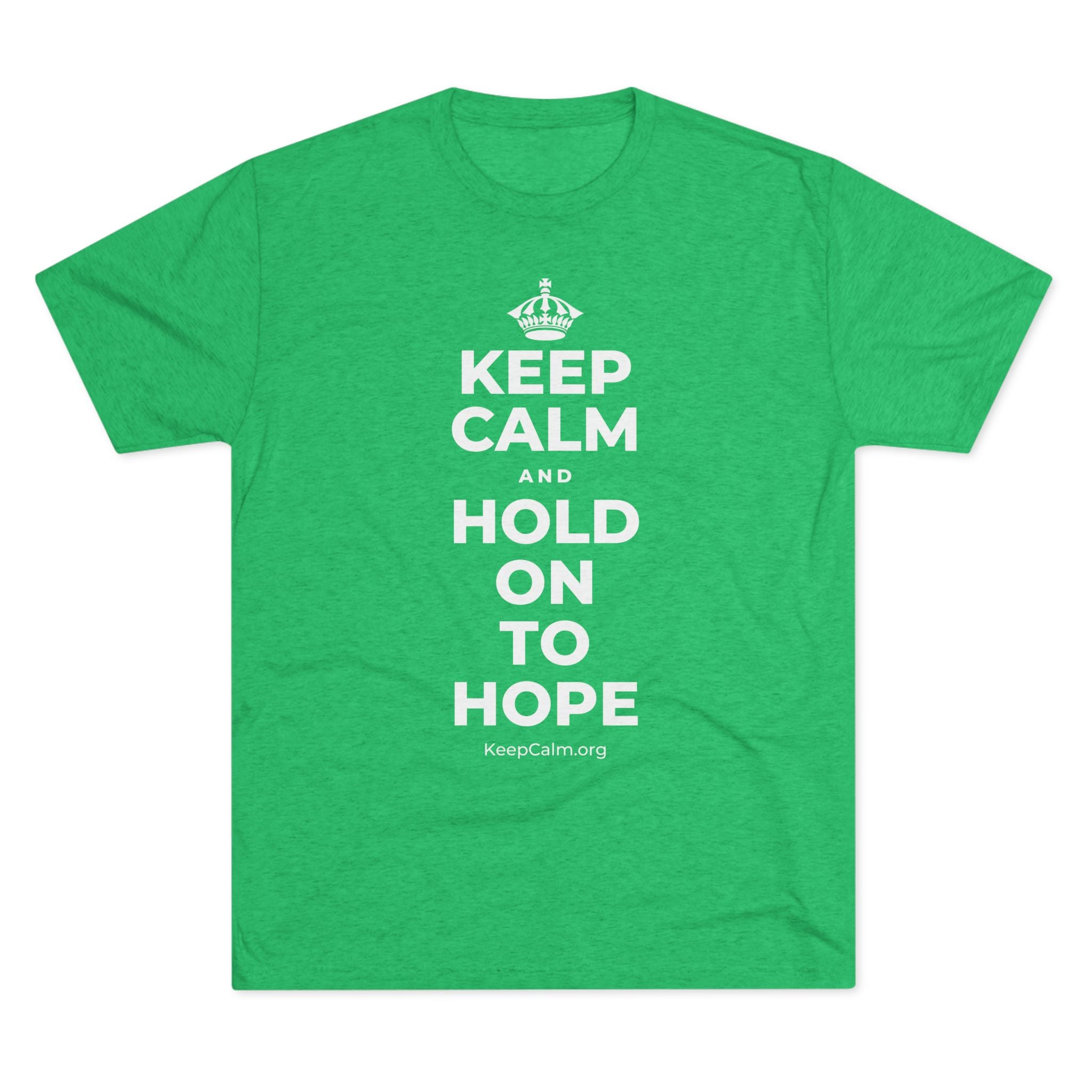 KEEP CALM AND HOLD ON TO HOPE Tri-Blend Tee