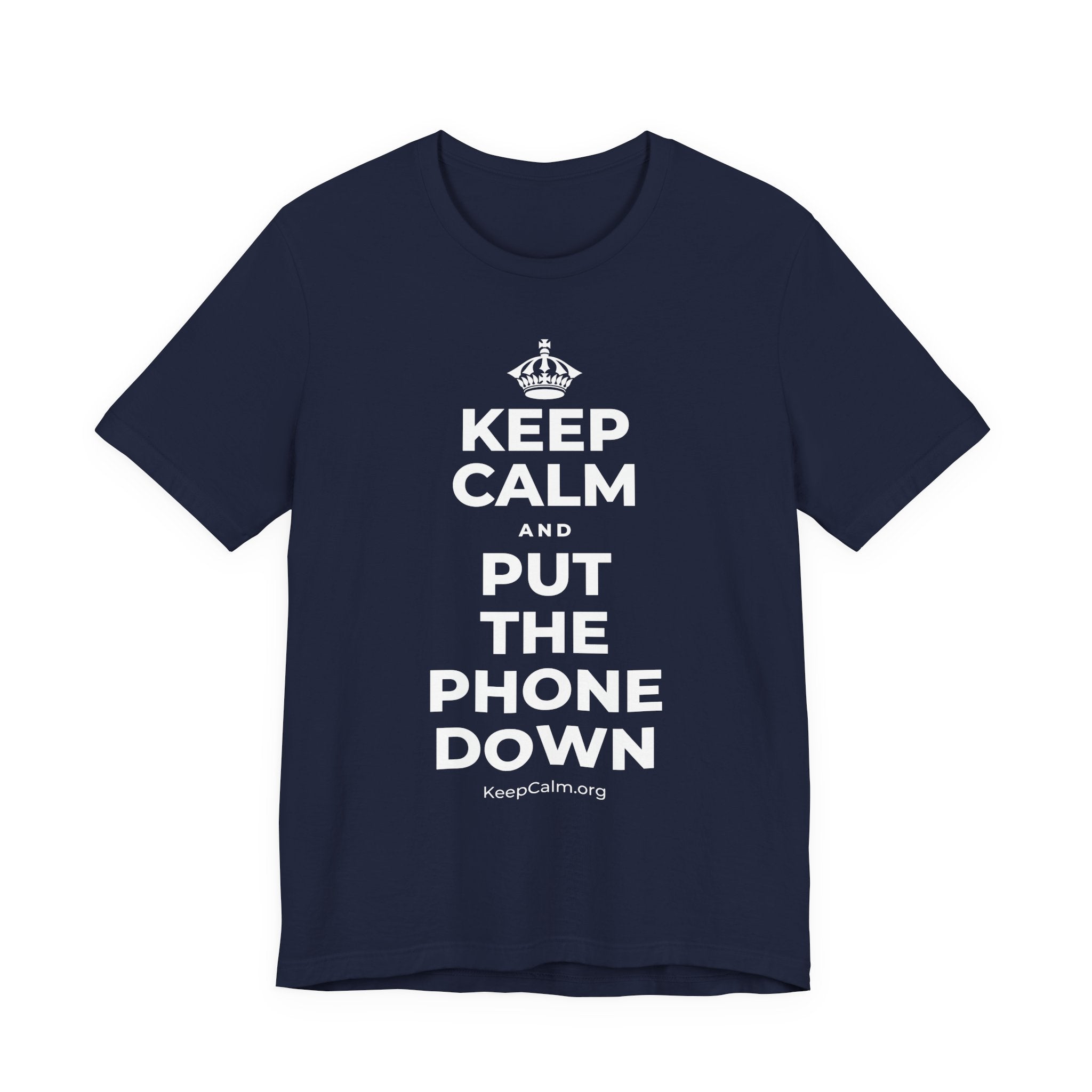 KEEP CALM AND PUT THE PHONE DOWN T-Shirt (White–Asphalt)