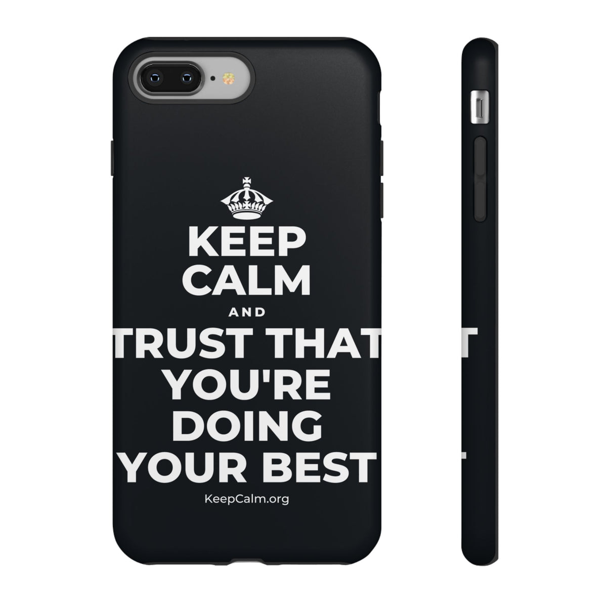 KEEP CALM AND TRUST THAT YOU'RE DOING YOUR BEST Phone Case (Dark)