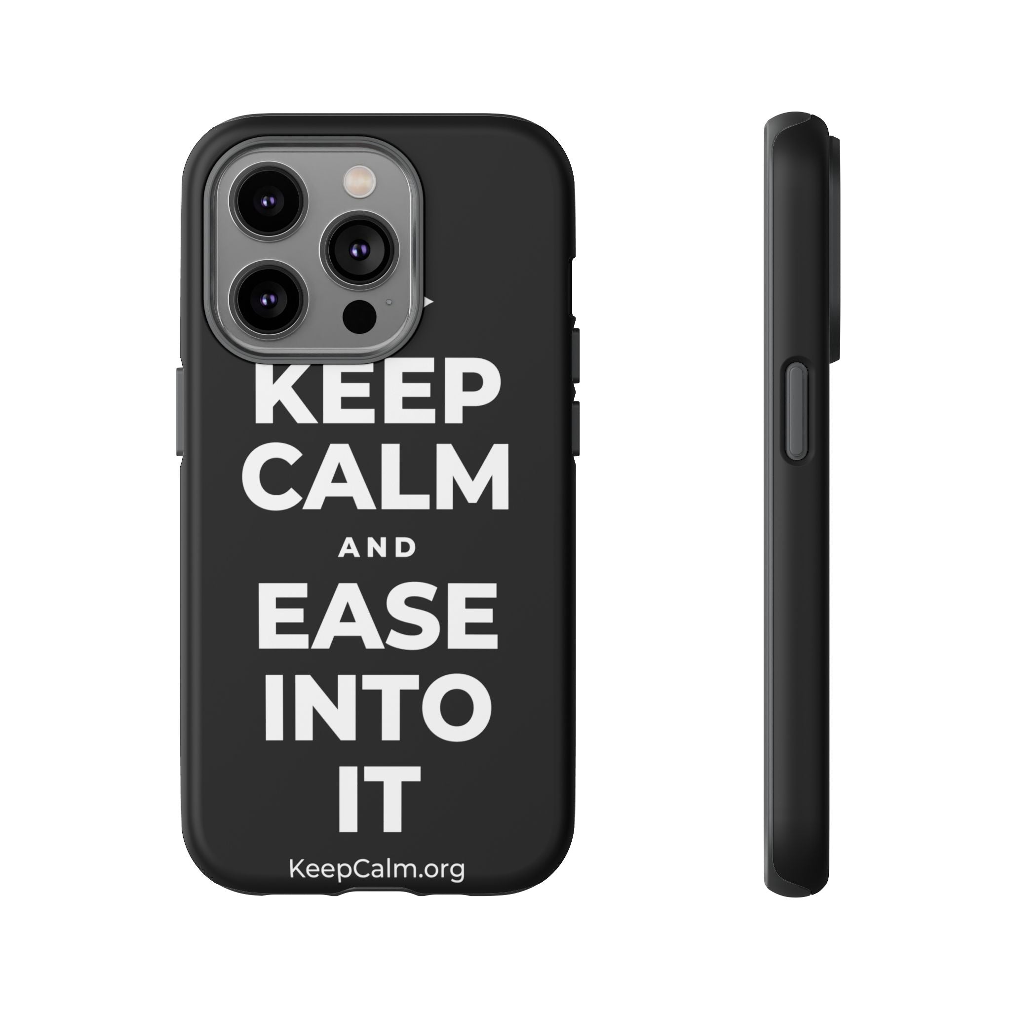 KEEP CALM AND EASE INTO IT Phone Case