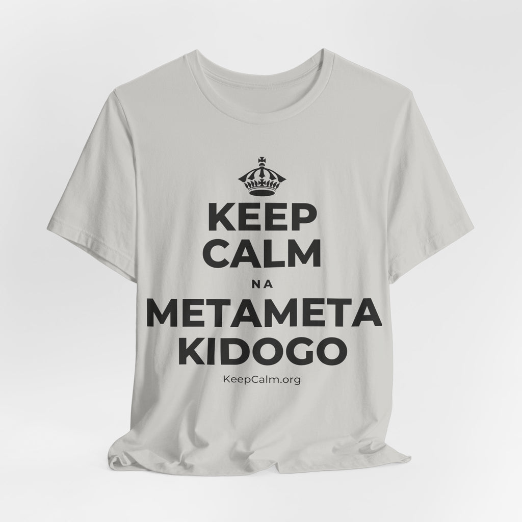KEEP CALM NA METAMETA KIDOGO T-Shirt (Baby Blue–Silver)