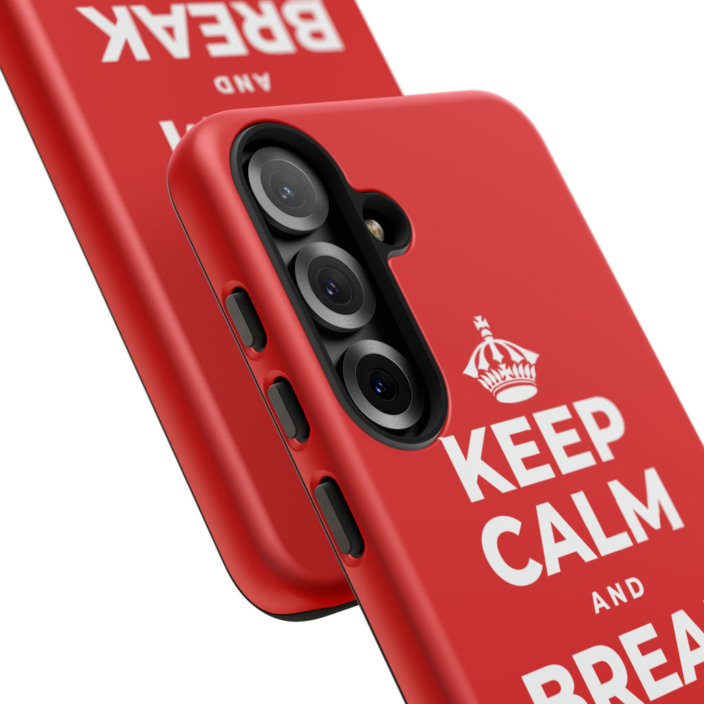 KEEP CALM AND BREAK THE MOLD Phone Case
