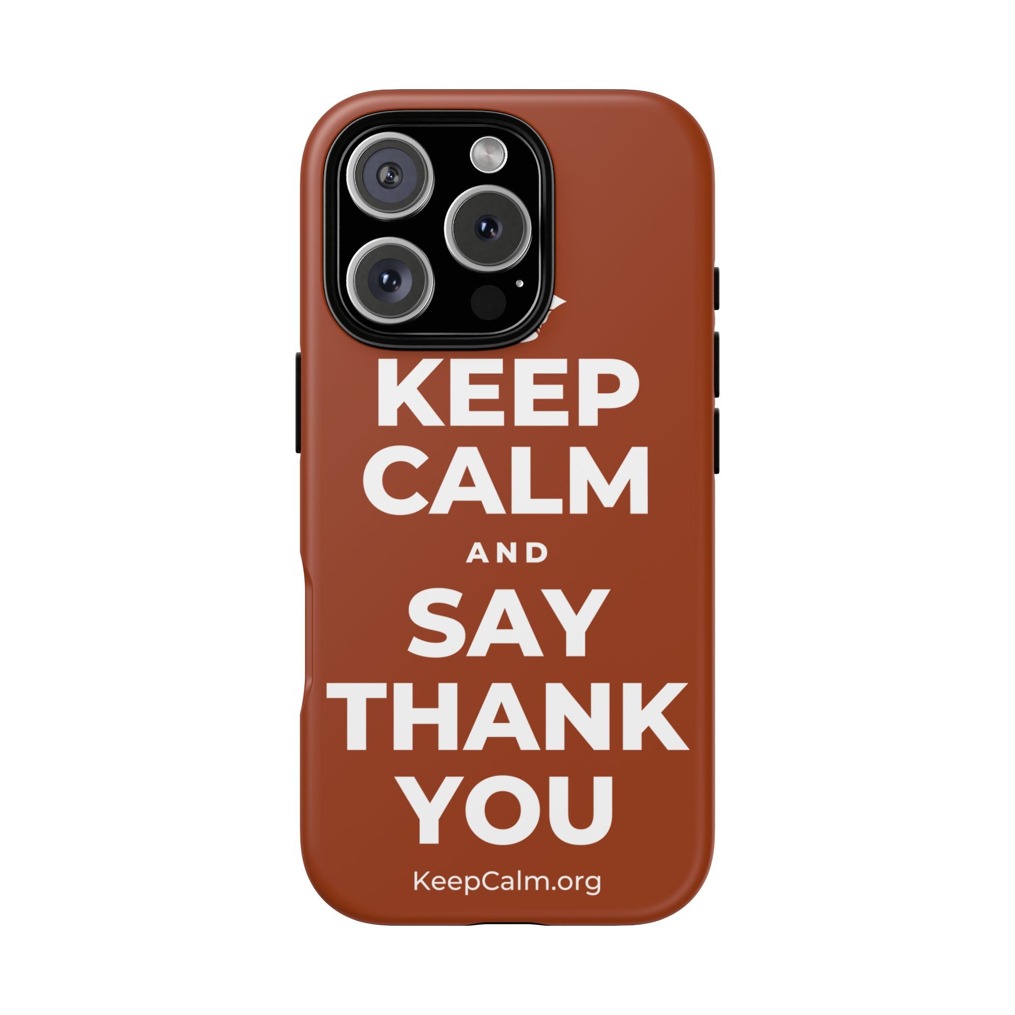 KEEP CALM AND SAY THANK YOU Phone Case