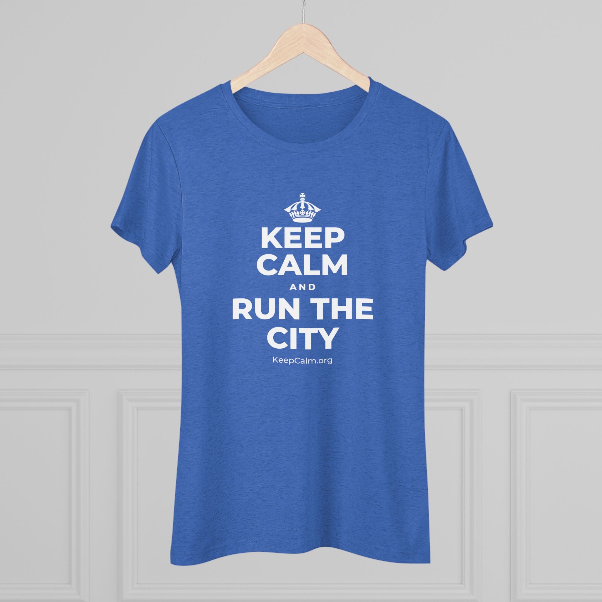 KEEP CALM AND RUN THE CITY Women's Tri-Blend Tee