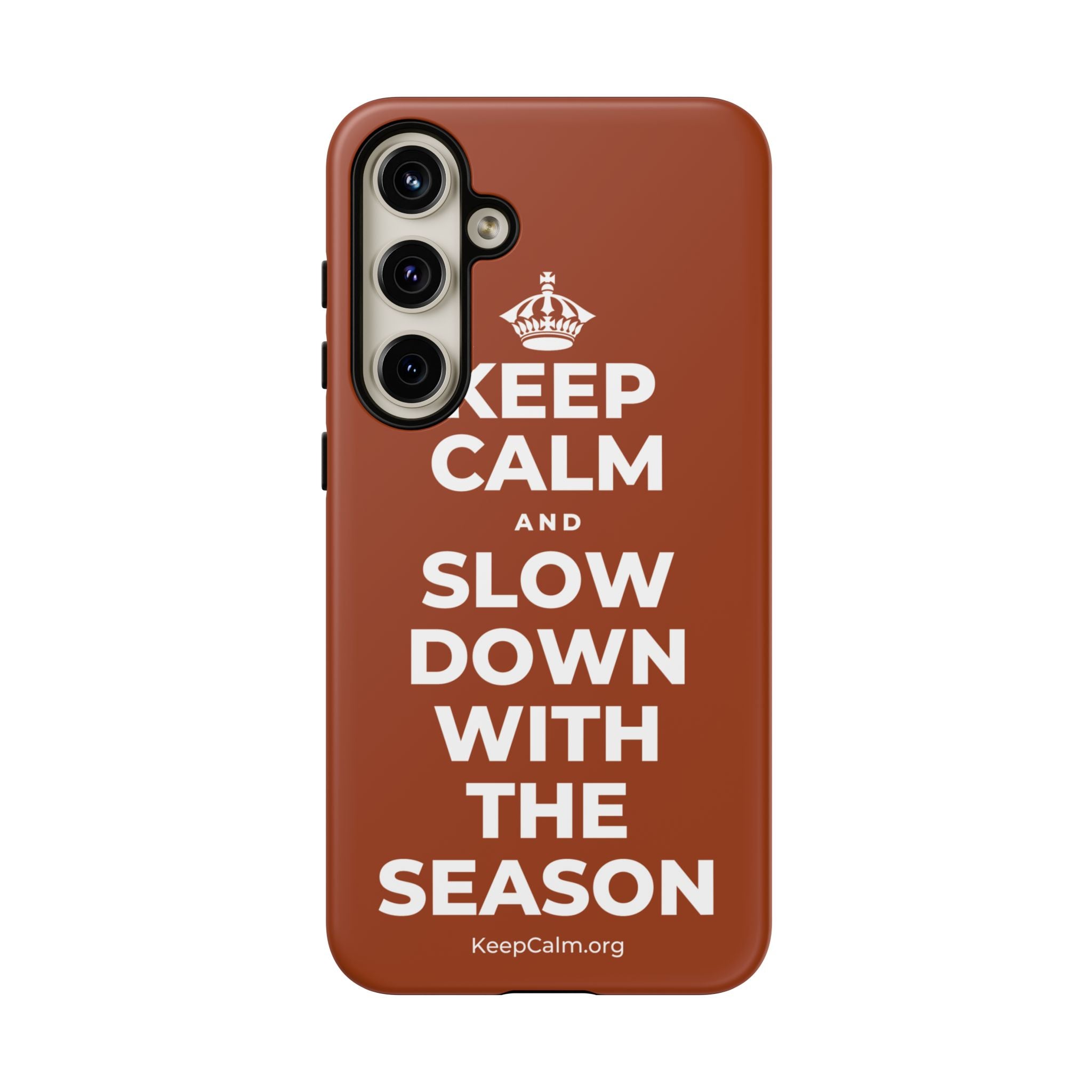 KEEP CALM AND SLOW DOWN WITH THE SEASON Phone Case
