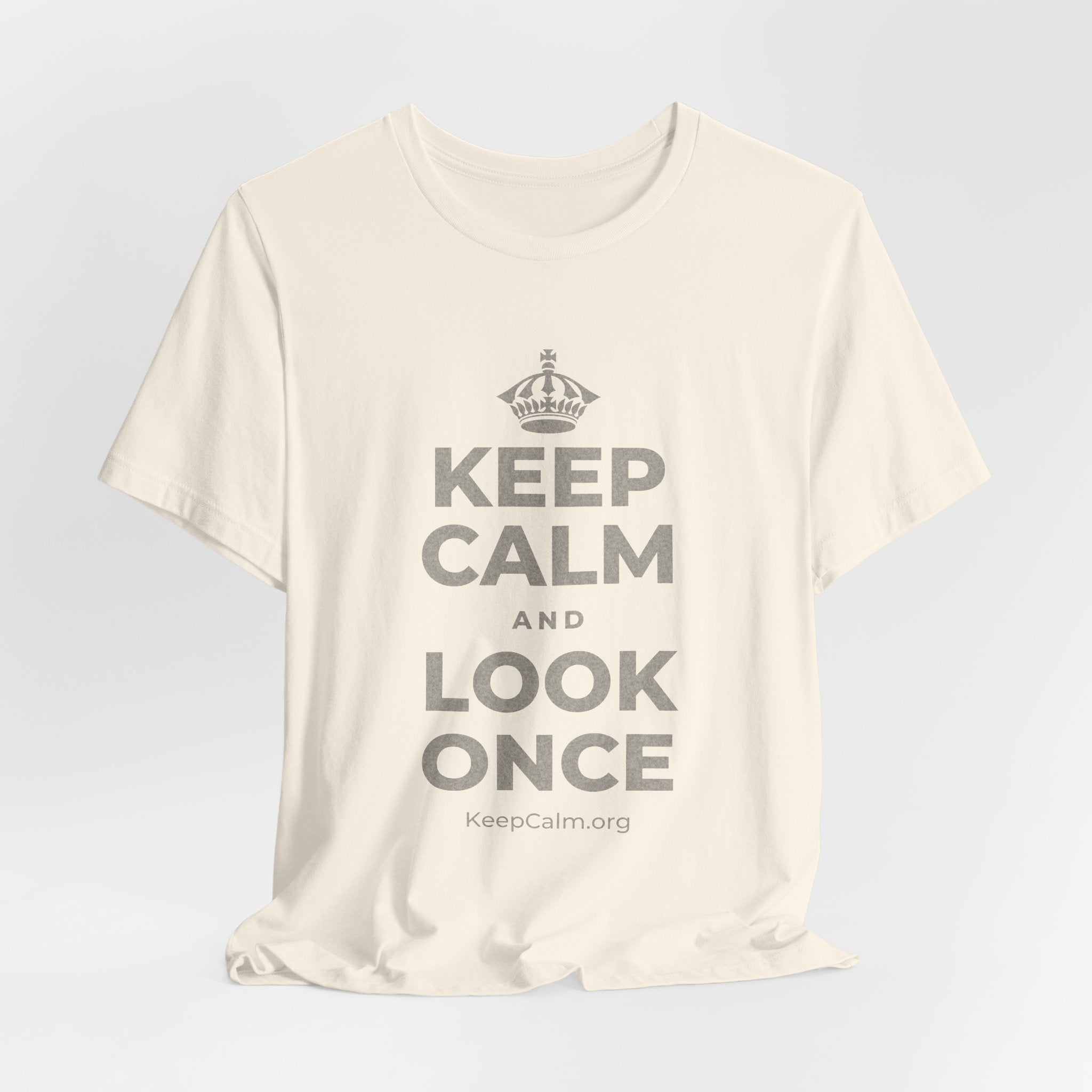 KEEP CALM AND LOOK ONCE T-Shirt (White–Asphalt)