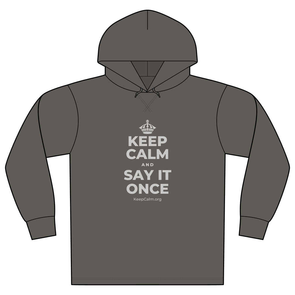 KEEP CALM AND SAY IT ONCE Organic Hoodie Tee