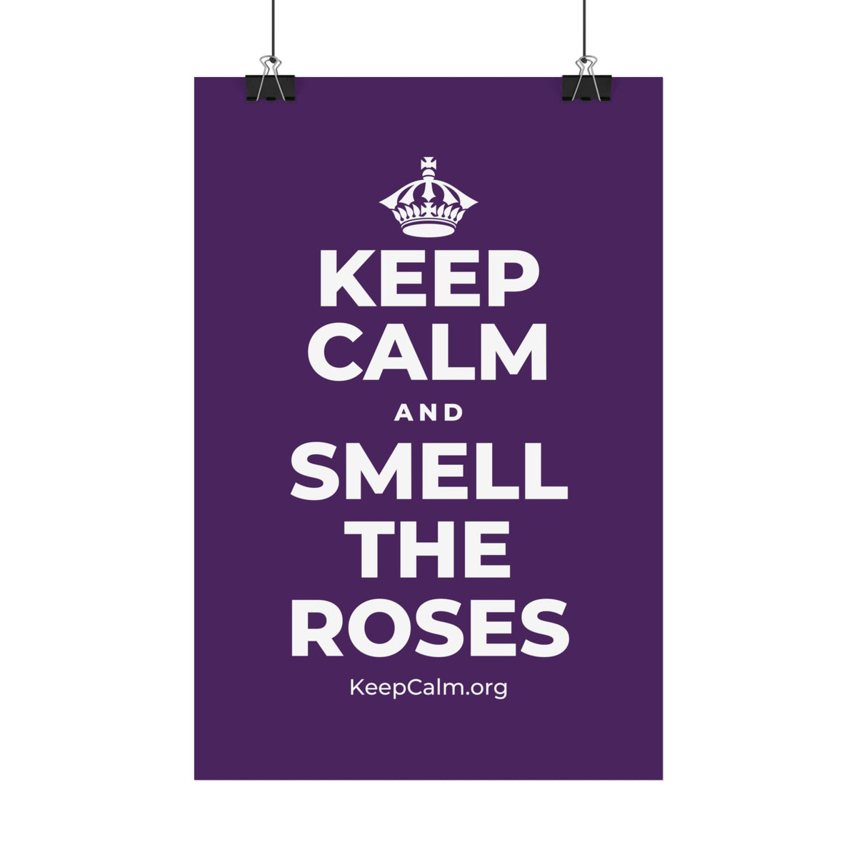 KEEP CALM AND SMELL THE ROSES Satin Poster