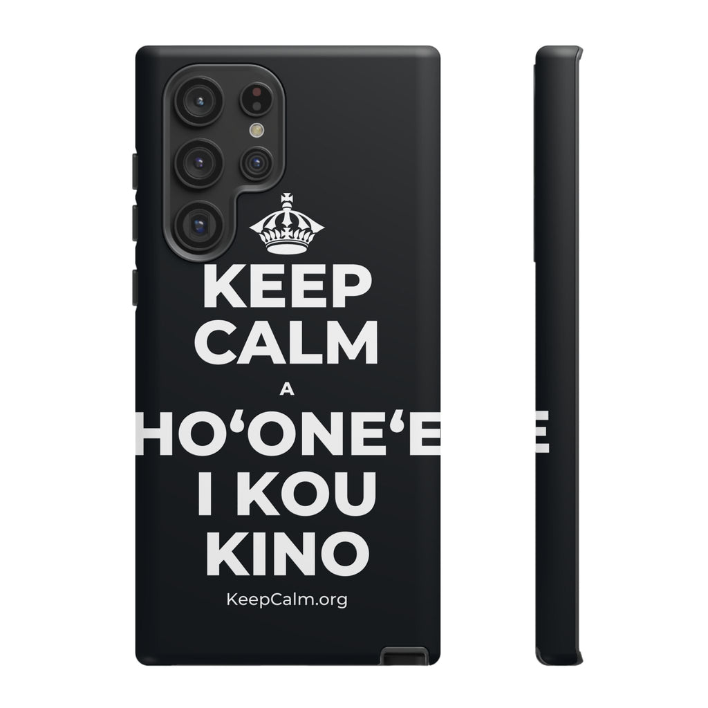 KEEP CALM A HOʻONEʻE I KOU KINO Phone Case (Dark)