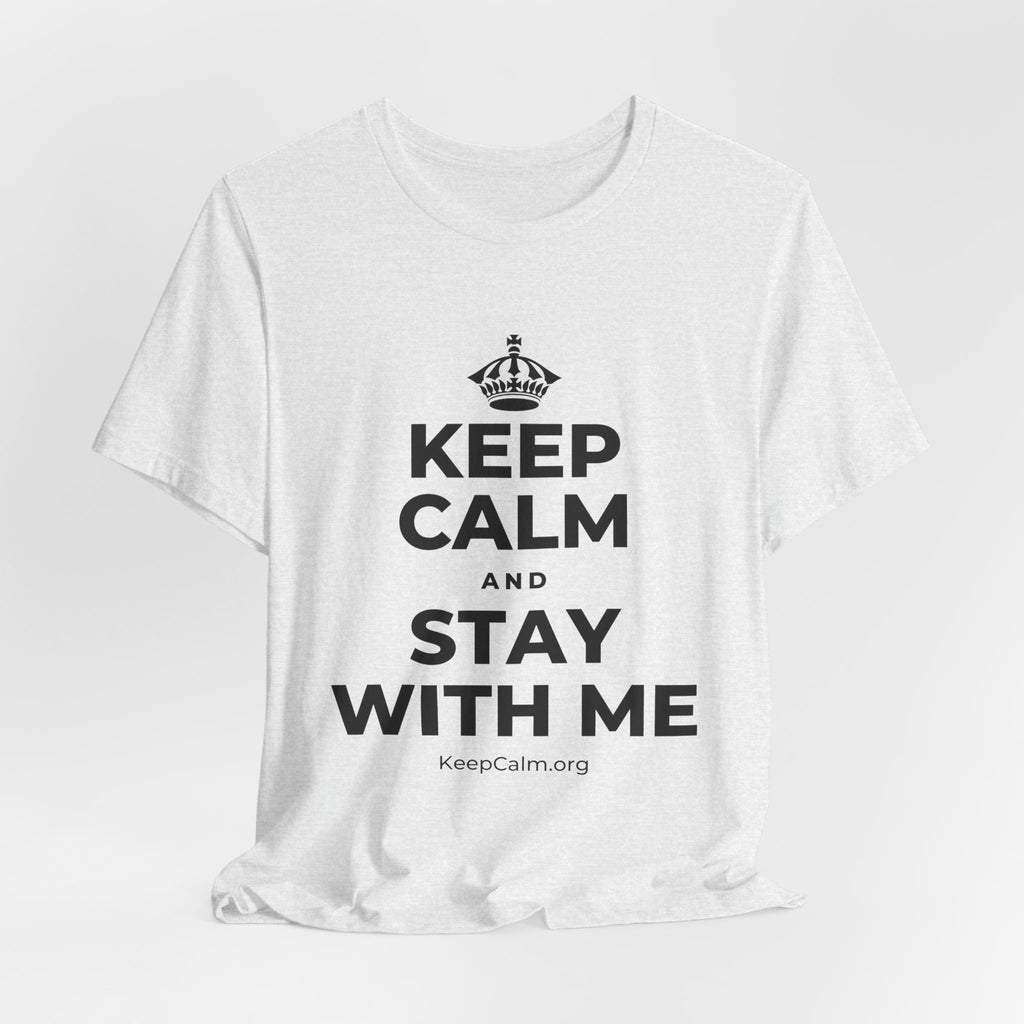 KEEP CALM AND STAY WITH ME T-Shirt (Soft Cream–Heather Mauve)