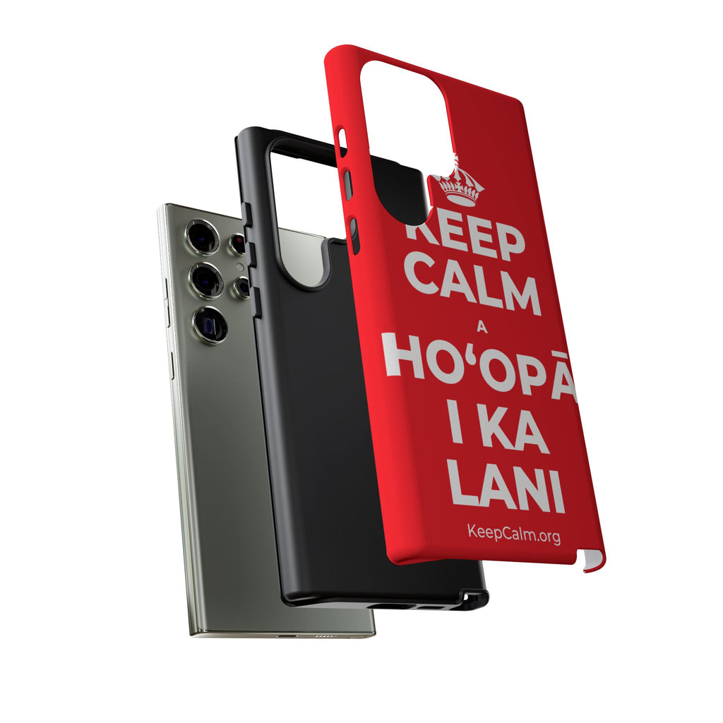 KEEP CALM A HOʻOPĀ I KA LANI Phone Case