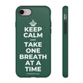 KEEP CALM AND TAKE ONE BREATH AT A TIME Phone Case