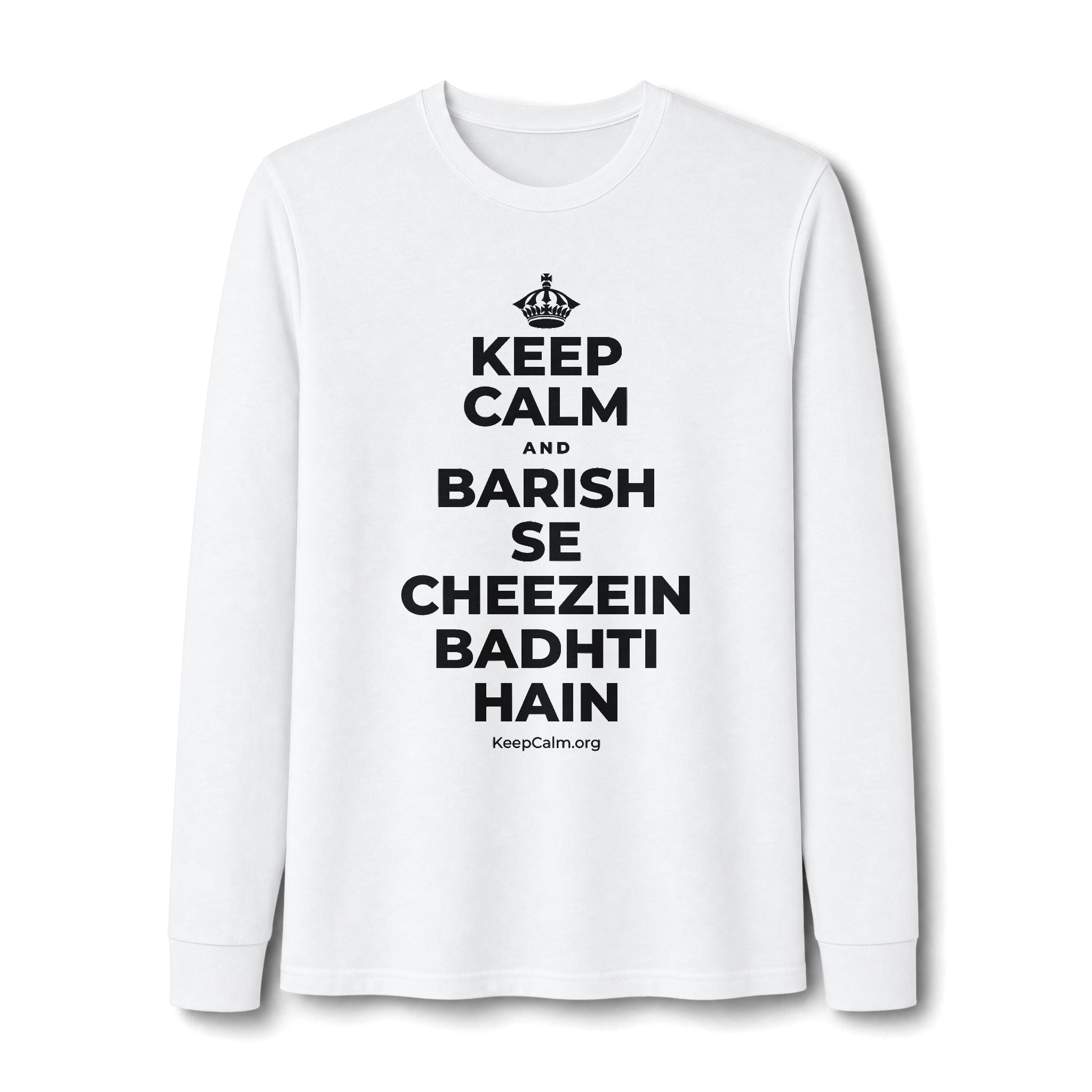 KEEP CALM AND BARISH SE CHEEZEIN BADHTI HAIN Long Sleeve Tee