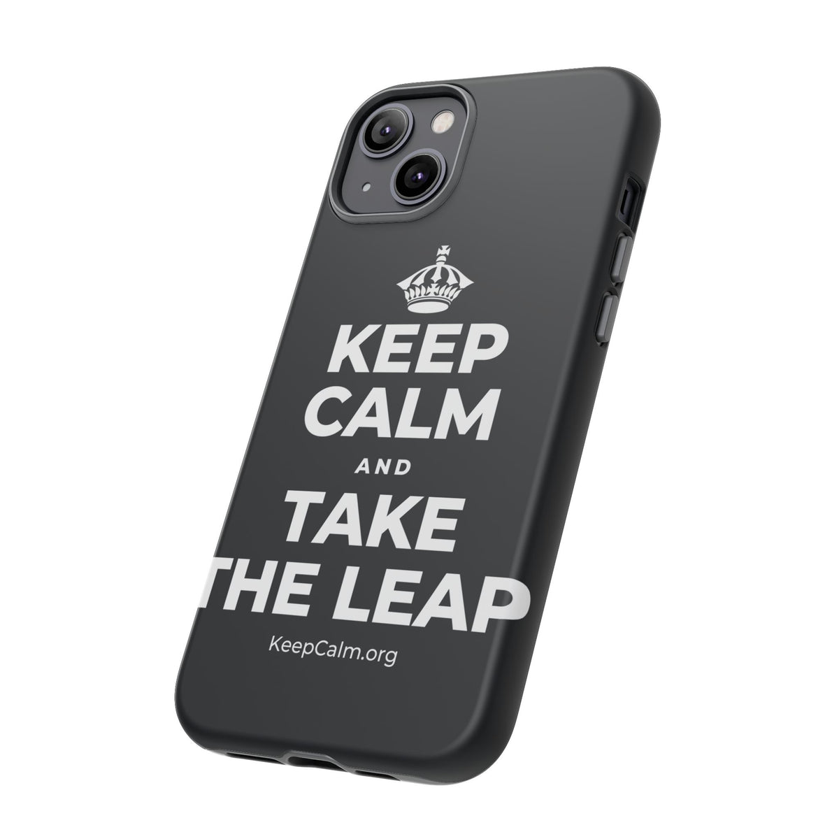 KEEP CALM AND TAKE THE LEAP Phone Case (Dark)