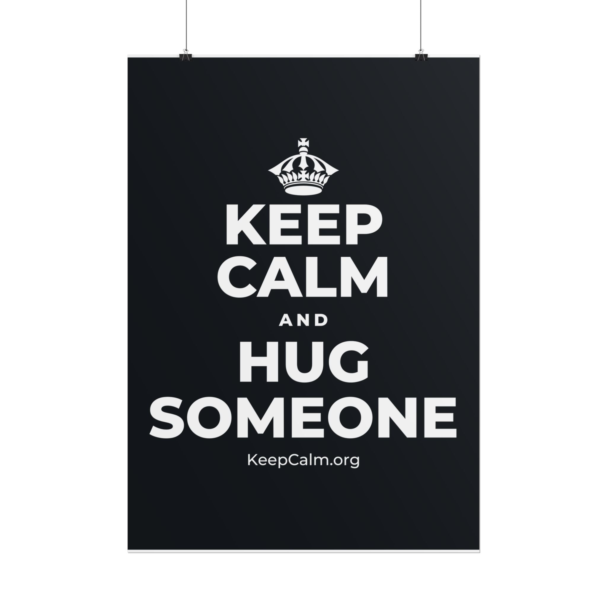 KEEP CALM AND HUG SOMEONE Poster (Dark)