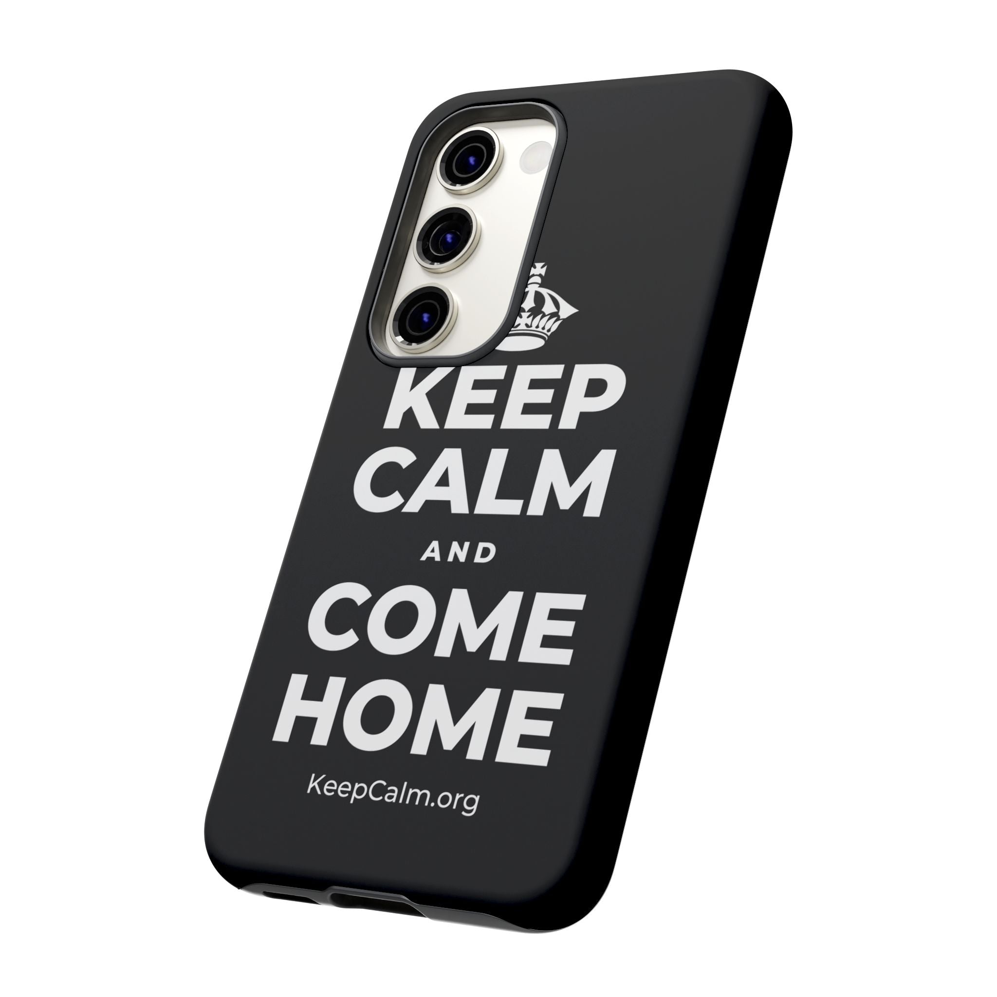 KEEP CALM AND COME HOME Phone Case