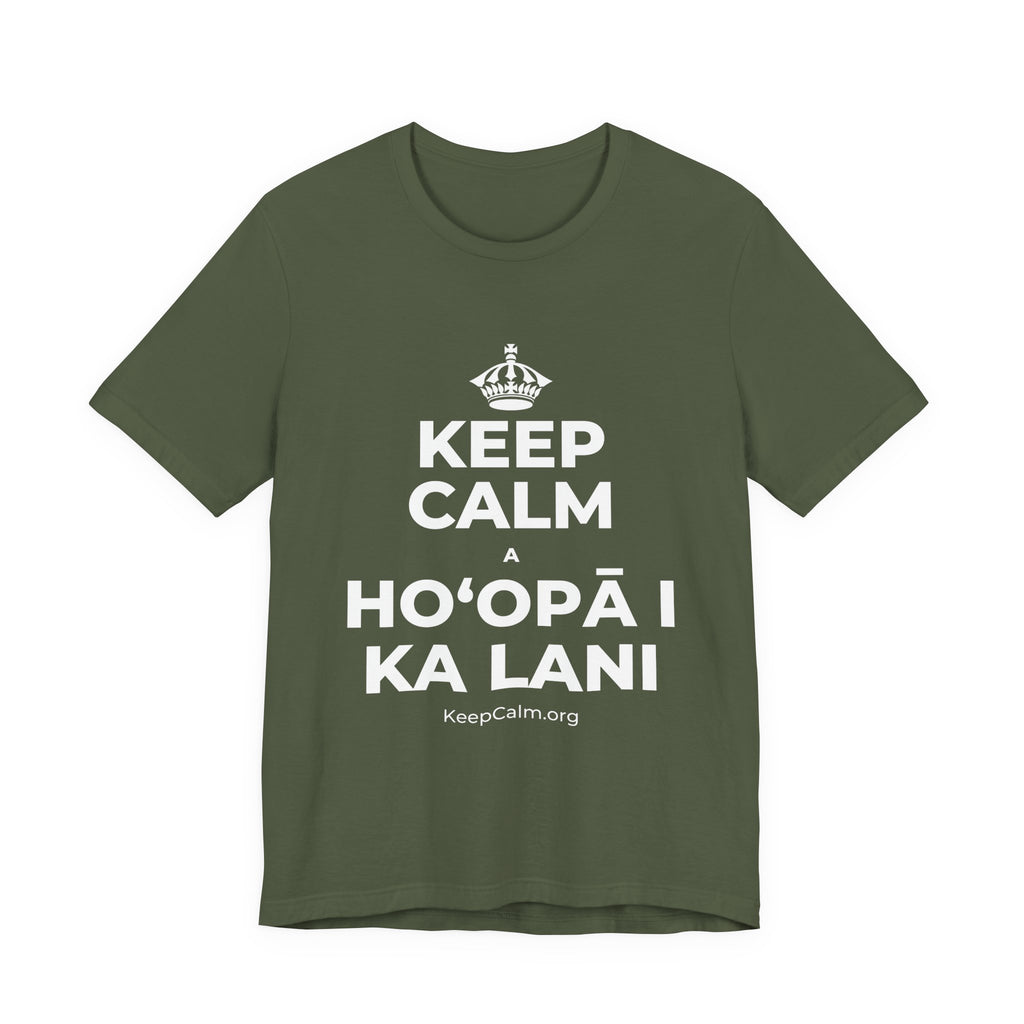 KEEP CALM A HOʻOPĀ I KA LANI T-Shirt (Military Green–Autumn)