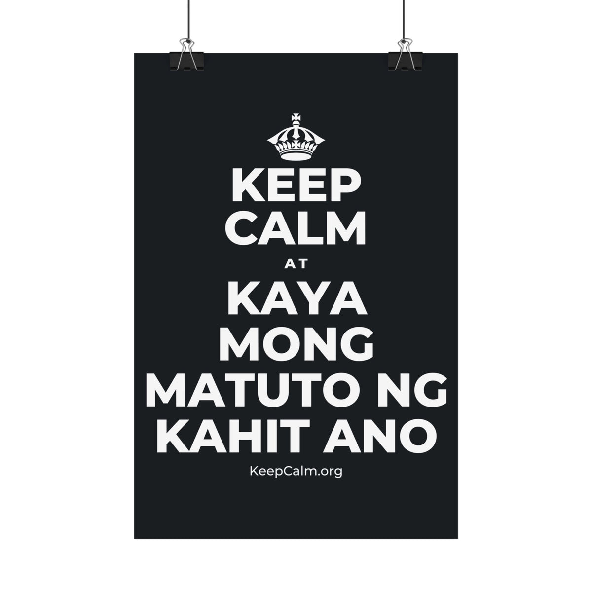 KEEP CALM AT KAYA MONG MATUTO NG KAHIT ANO Satin Poster (Dark)