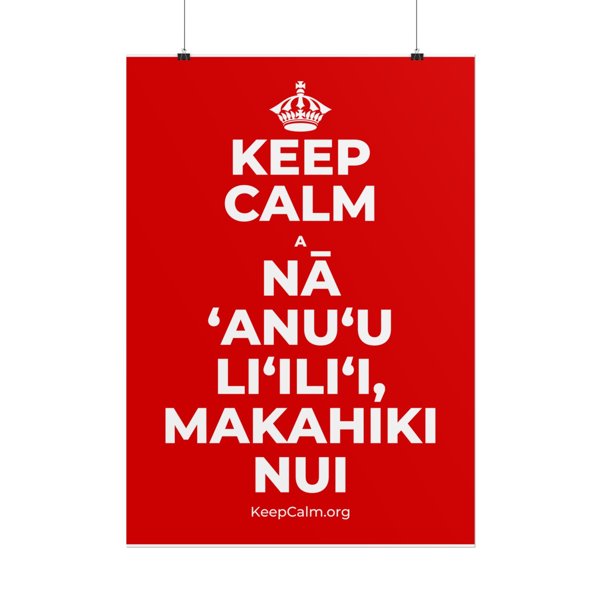 KEEP CALM A NĀ ʻANUʻU LIʻILIʻI, MAKAHIKI NUI Poster