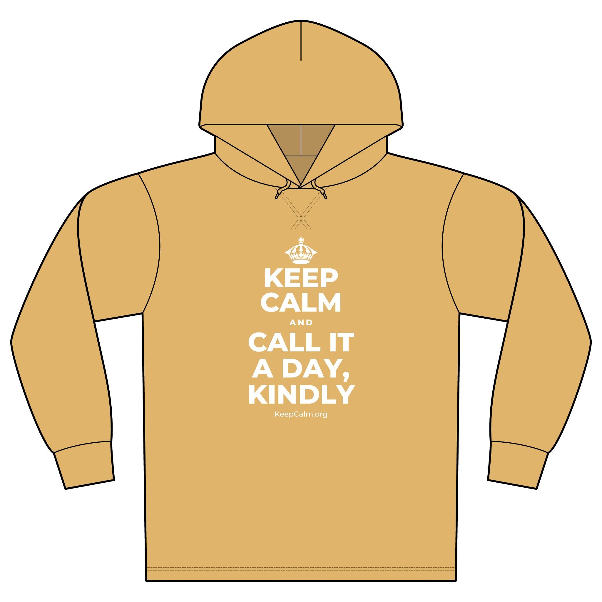 KEEP CALM AND CALL IT A DAY, KINDLY Organic Hoodie Tee