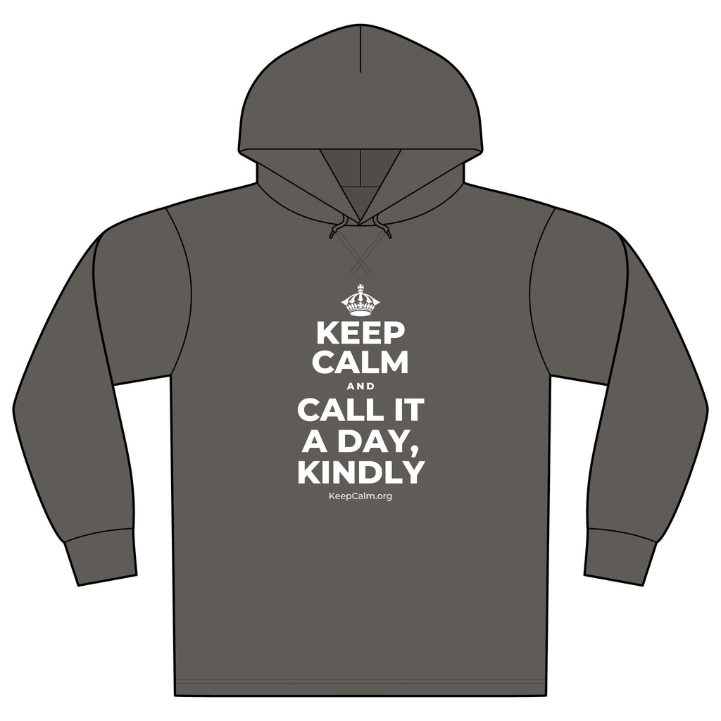 KEEP CALM AND CALL IT A DAY, KINDLY Organic Hoodie Tee