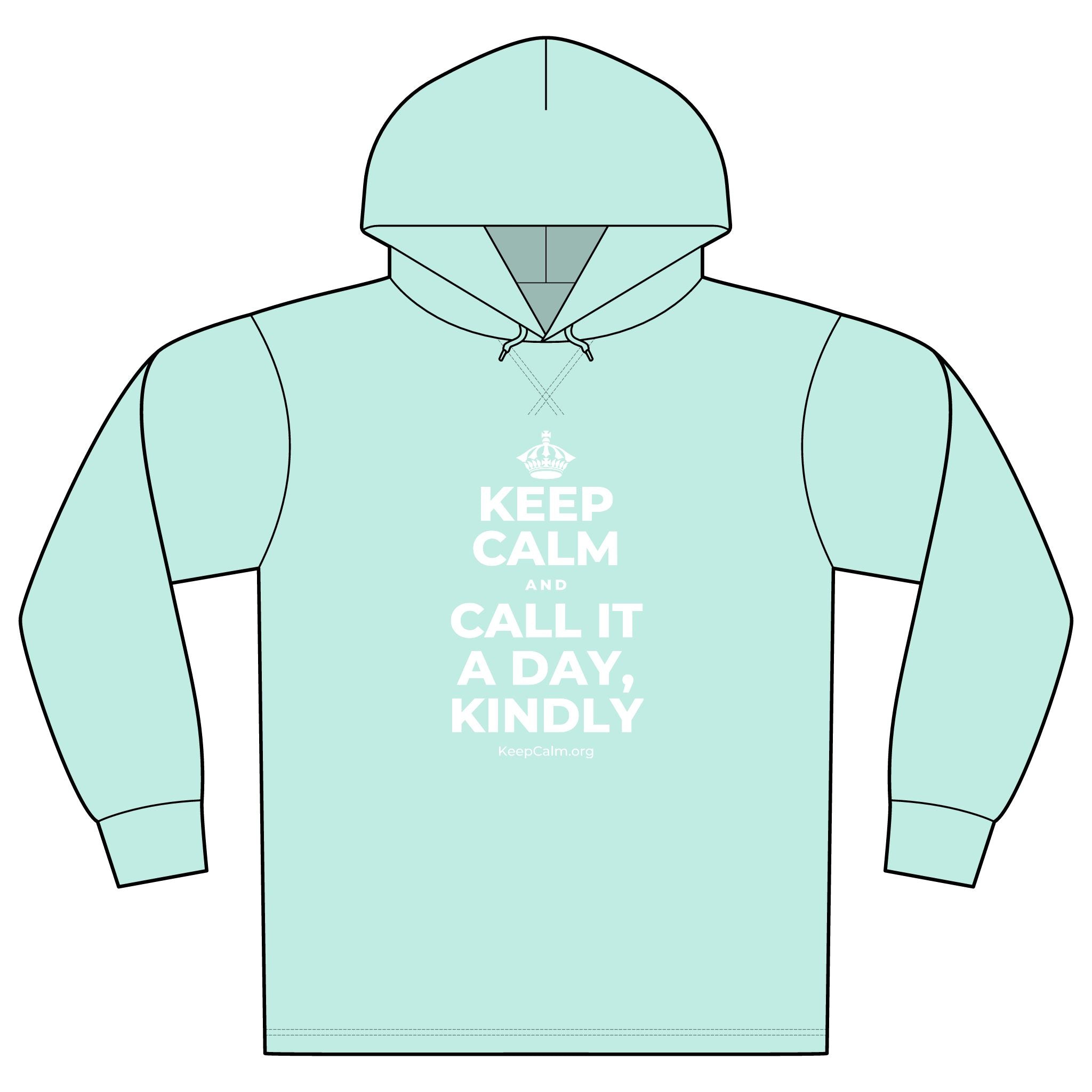 KEEP CALM AND CALL IT A DAY, KINDLY Organic Hoodie Tee