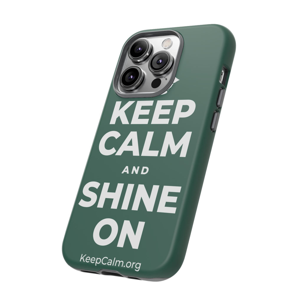 KEEP CALM AND SHINE ON Phone Case