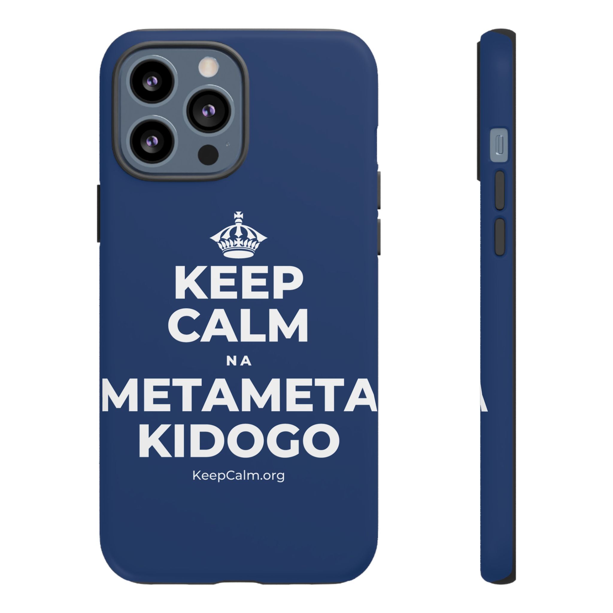 KEEP CALM NA METAMETA KIDOGO Phone Case