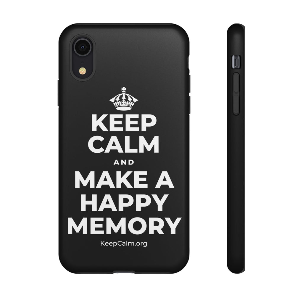 KEEP CALM AND MAKE A HAPPY MEMORY Phone Case