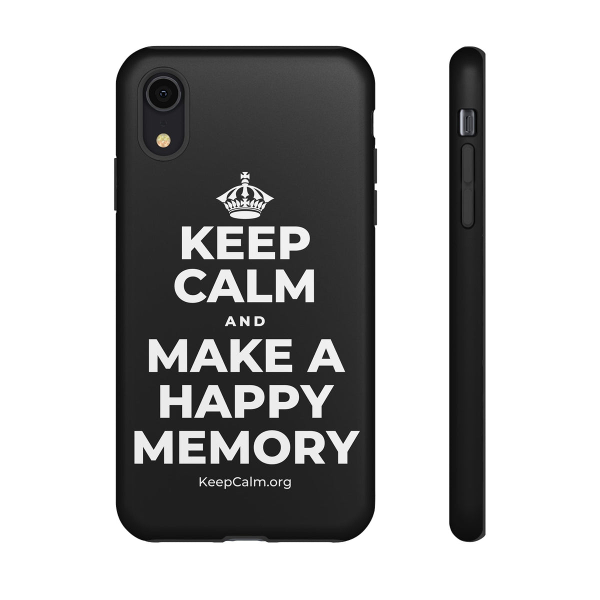 KEEP CALM AND MAKE A HAPPY MEMORY Phone Case