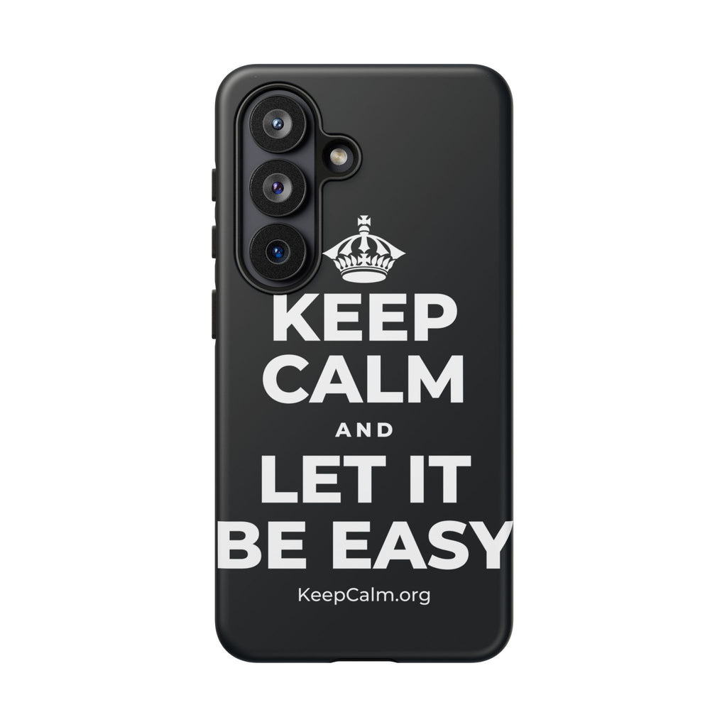 KEEP CALM AND LET IT BE EASY Phone Case (Dark)