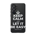 KEEP CALM AND LET IT BE EASY Phone Case (Dark)