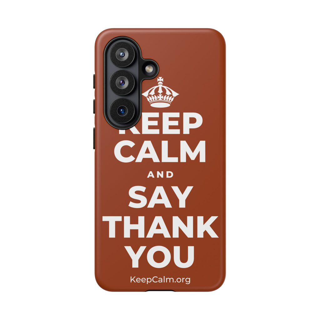 KEEP CALM AND SAY THANK YOU Phone Case