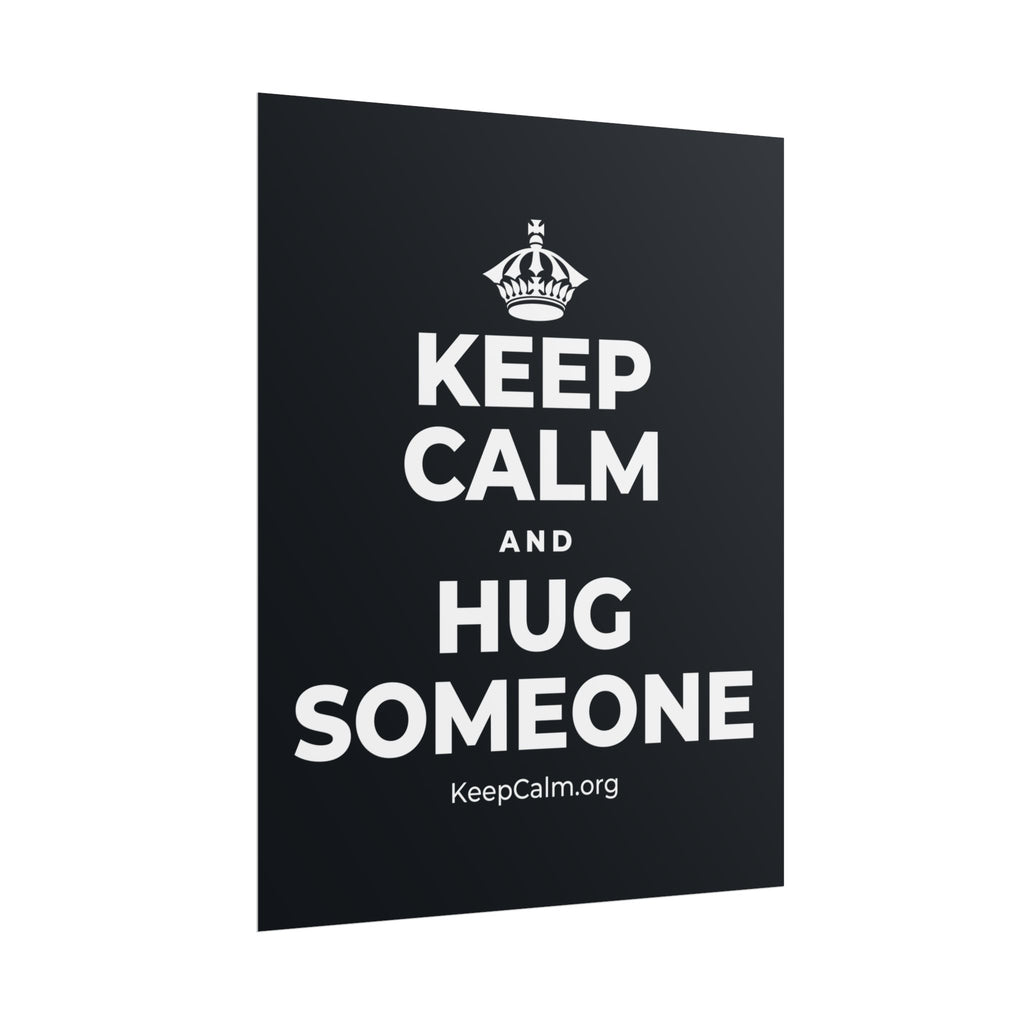 KEEP CALM AND HUG SOMEONE Poster (Dark)