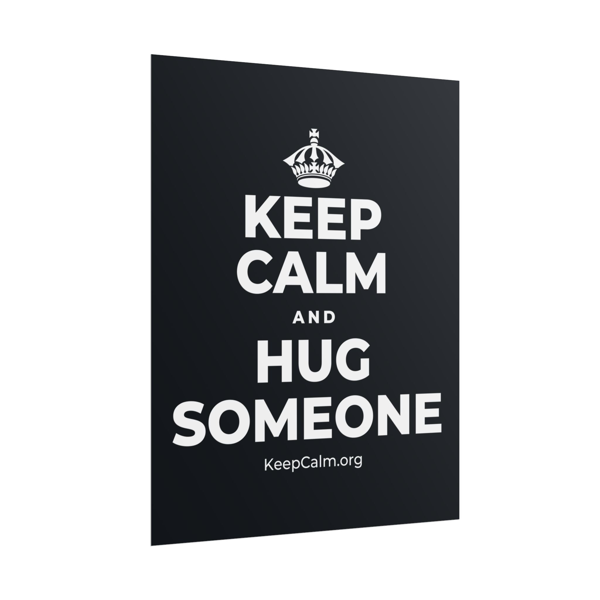 KEEP CALM AND HUG SOMEONE Poster (Dark)
