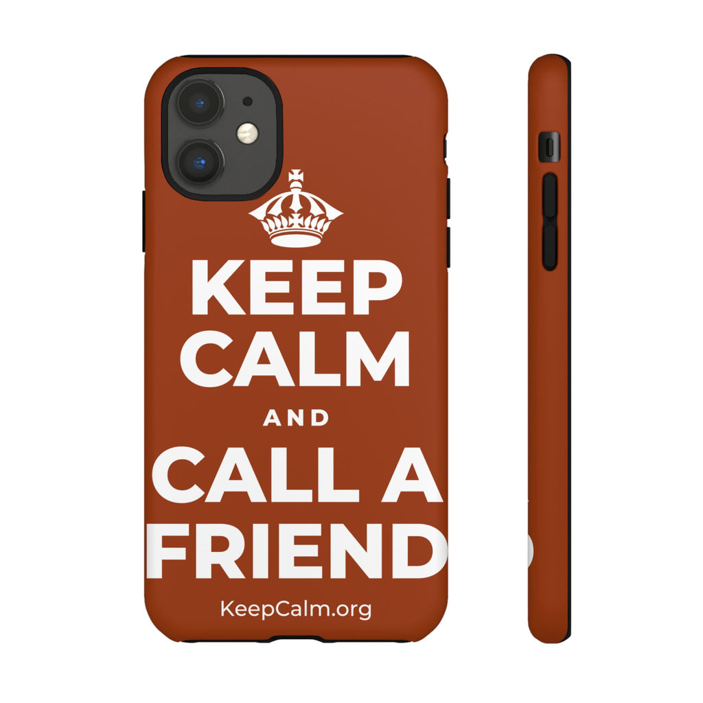 KEEP CALM AND CALL A FRIEND Phone Case
