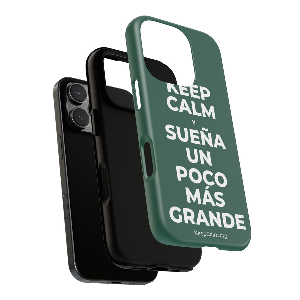 KEEP CALM Y SUEÑA UN POCO MÁS GRANDE Phone Case