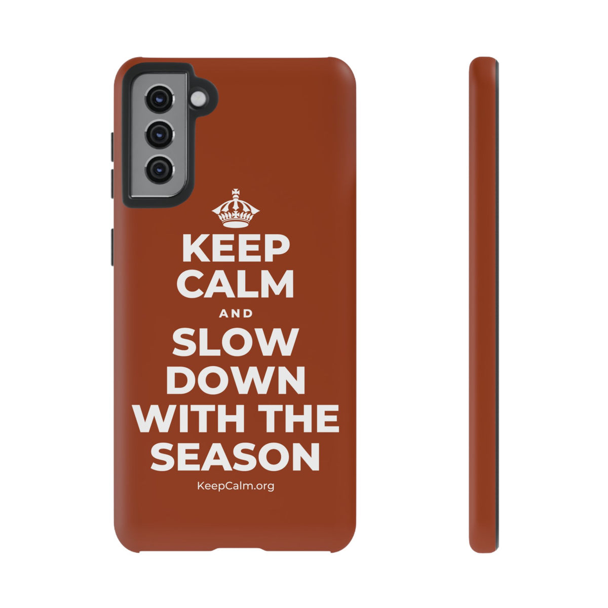 KEEP CALM AND SLOW DOWN WITH THE SEASON Phone Case