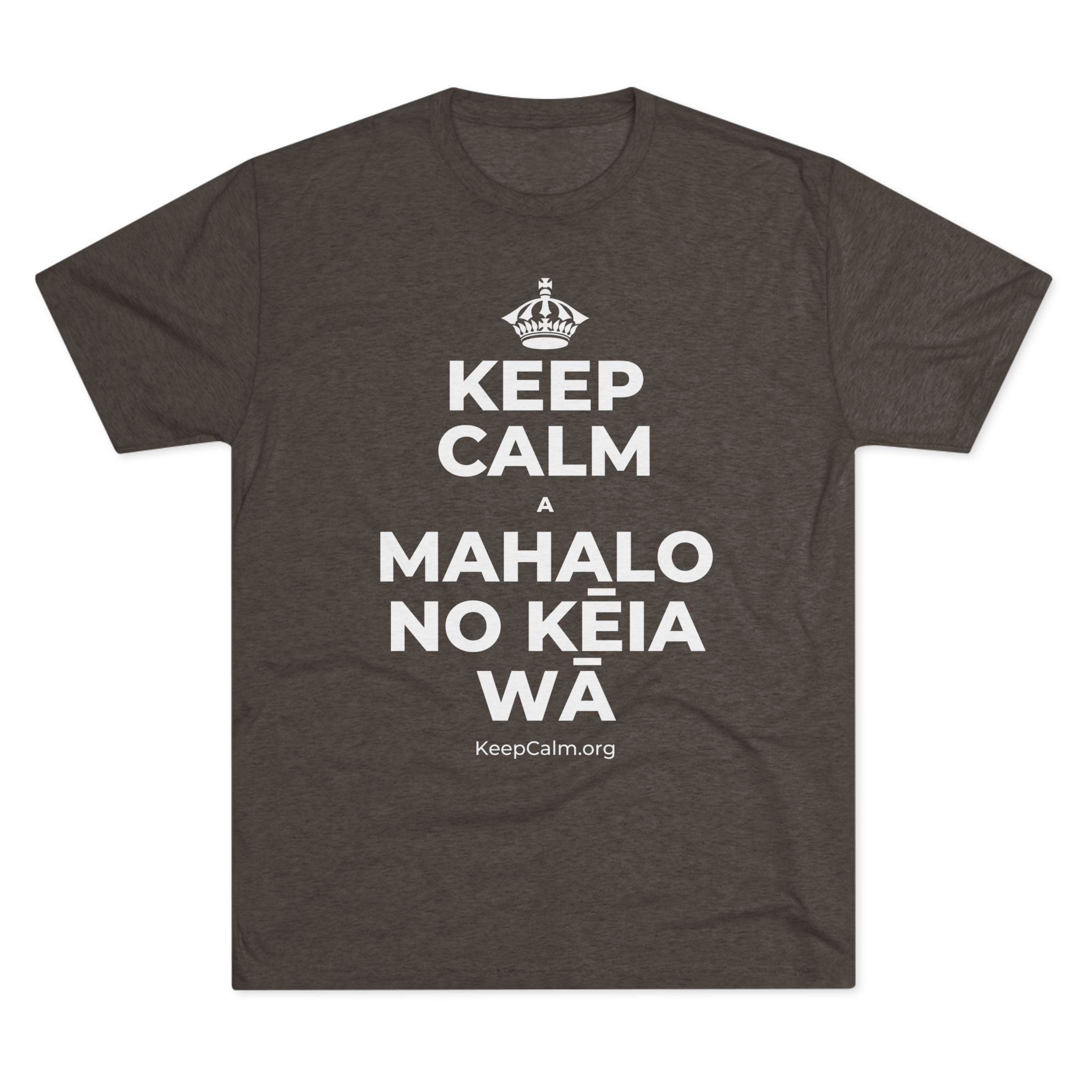 KEEP CALM A MAHALO NO KĒIA WĀ Tri-Blend Tee