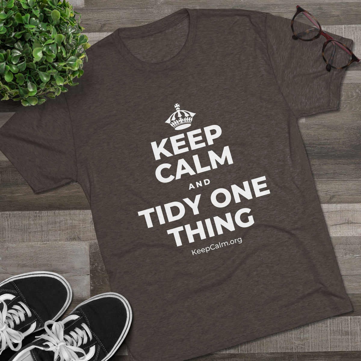KEEP CALM AND TIDY ONE THING Tri-Blend Tee