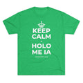 KEEP CALM A HOLO ME IA Tri-Blend Tee