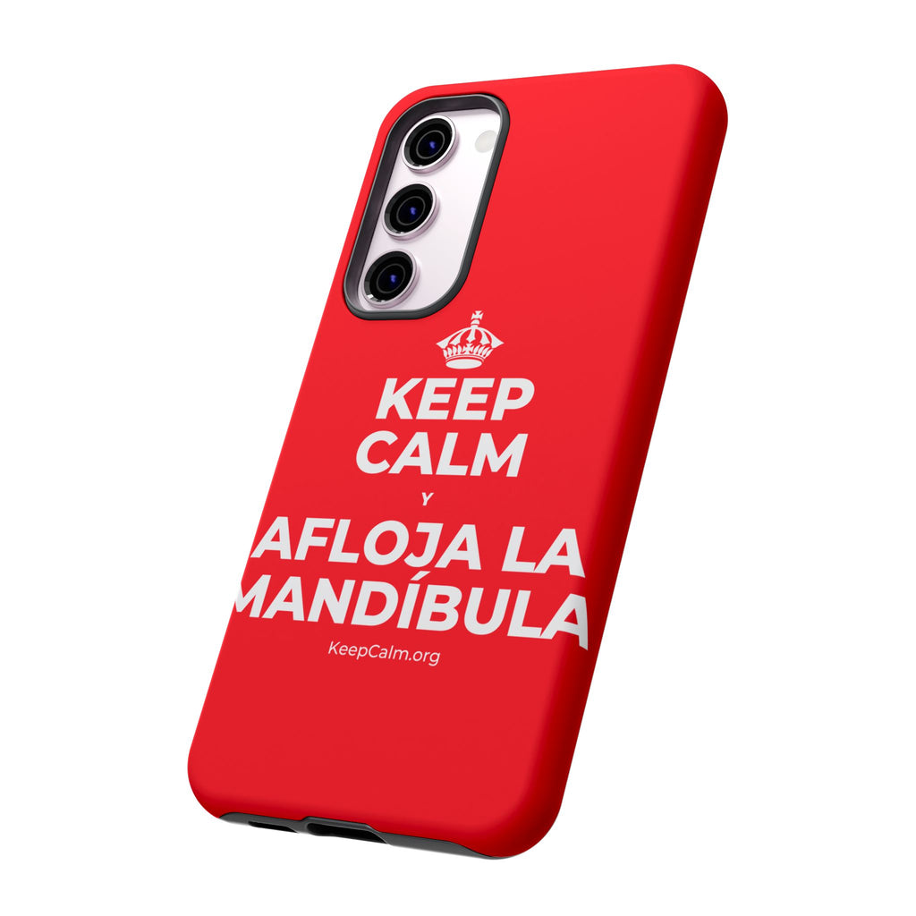 KEEP CALM Y AFLOJA LA MANDÍBULA Phone Case
