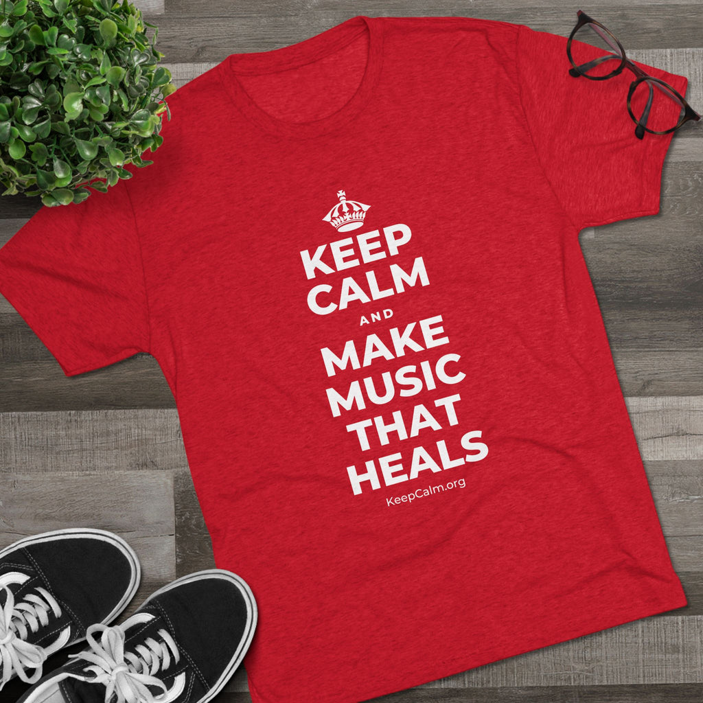 KEEP CALM AND MAKE MUSIC THAT HEALS Tri-Blend Tee