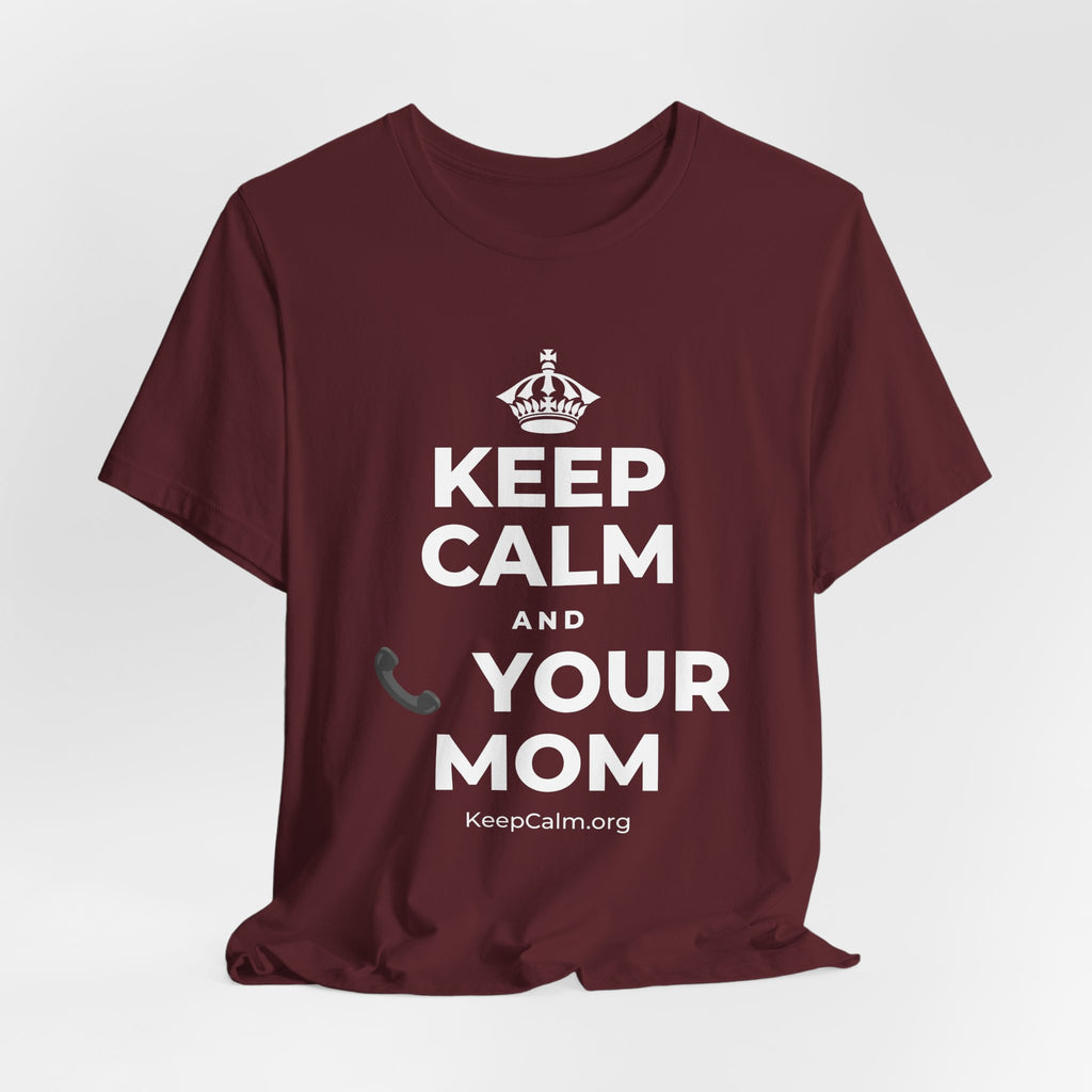 KEEP CALM AND 📞 YOUR MOM T-Shirt (Baby Blue–Silver)