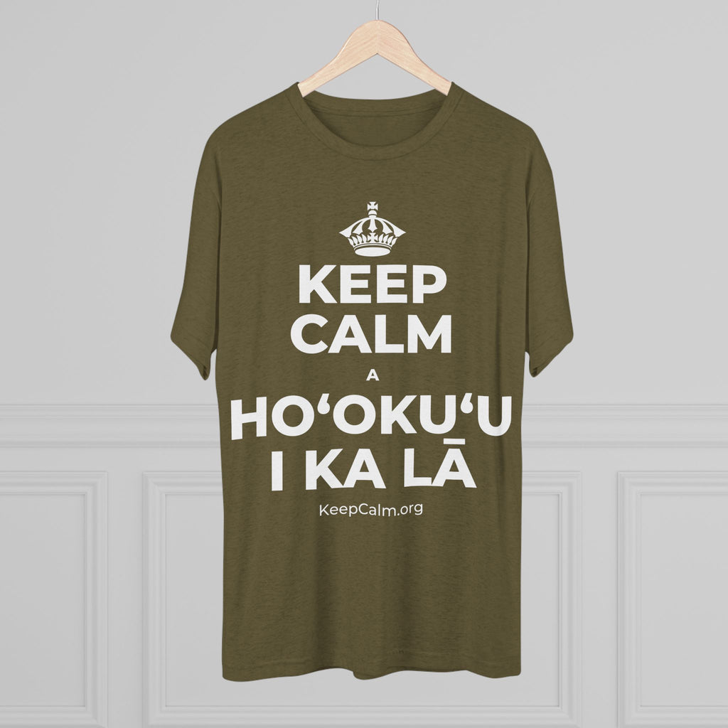 KEEP CALM A HOʻOKUʻU I KA LĀ Tri-Blend Tee