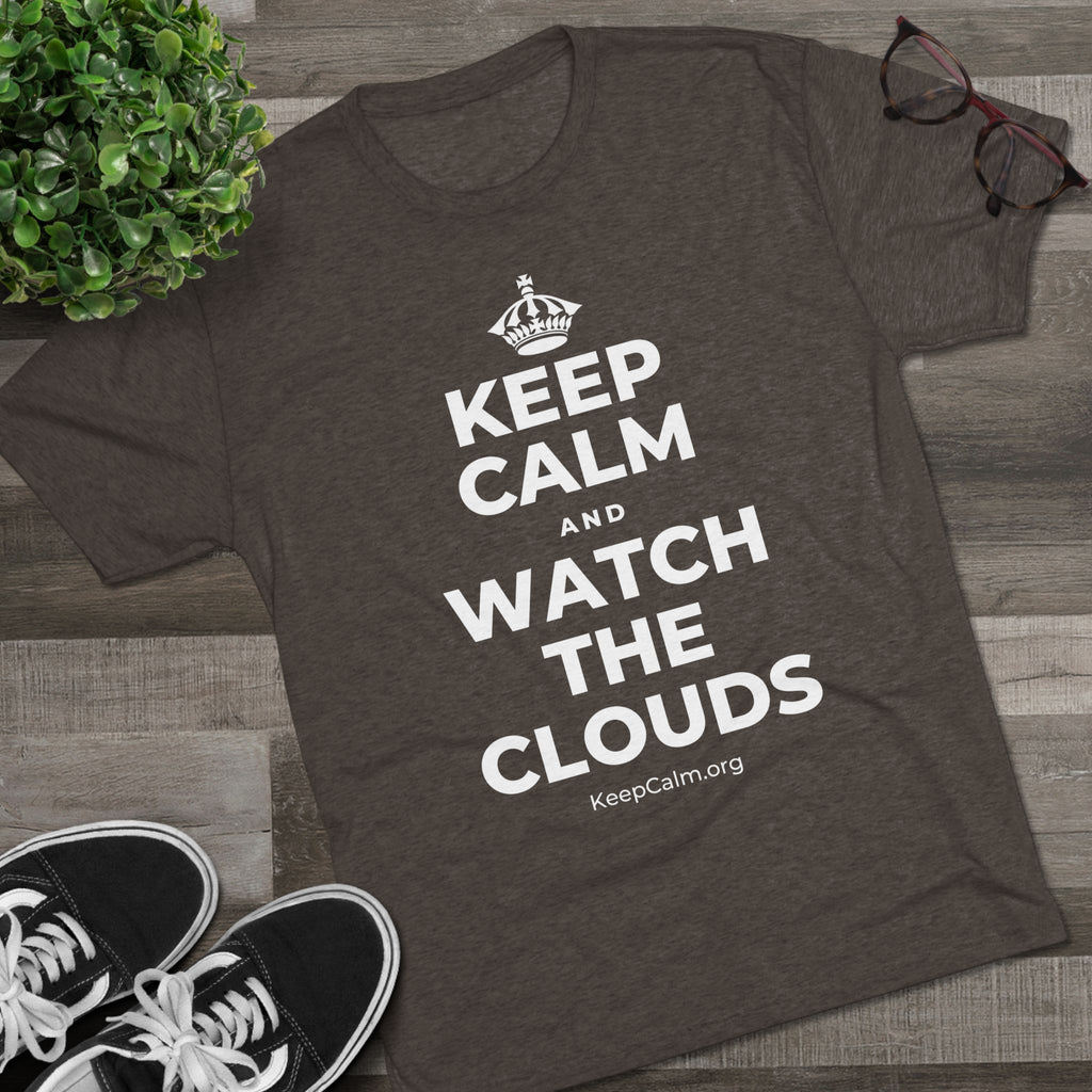 KEEP CALM AND WATCH THE CLOUDS Tri-Blend Tee